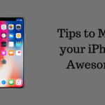 tips to make your iPhone awesome
