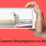 Top 10 Camera Smartphones to Buy 2019