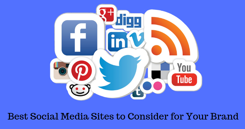 Best Social Media Sites to Consider for Your Brand