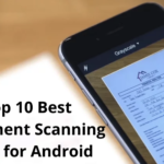 Top 10 Best Document Scanning Apps for Android