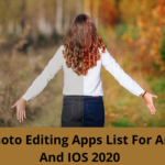 Best Photo Editing Apps List For Android And Ios