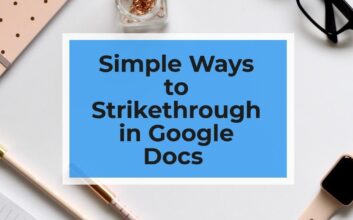 Simple Ways to Strikethrough in Google Docs