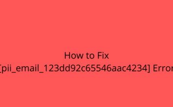 How to Fix [pii_email_123dd92c65546aac4234] Error