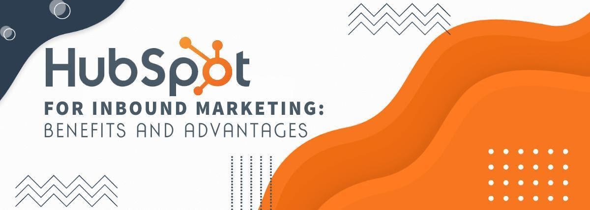 HubSpot for Inbound Marketing: Benefits and Advantages | Tech Magazine