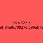 How to Fix [pii_email_84e9c709276f599ab1e7] Error