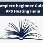 A complete beginner Guide for VPS Hosting India