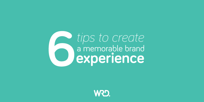 Creating a Memorable Brand Experience