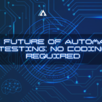 The future of automated testing: no coding required
