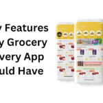 5 Key Features Every Grocery Delivery App Should Have