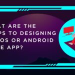 What Are The Steps To Designing An iOS Or Android Game App