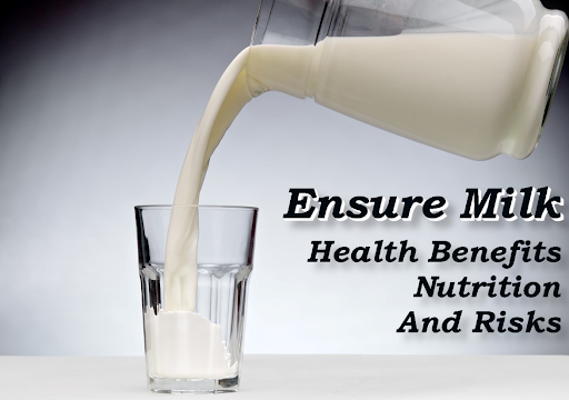 Ensure Milk-Health Benefits, Nutrition, And Risks