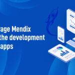 How to leverage low-code development in Mendix to accelerate app development