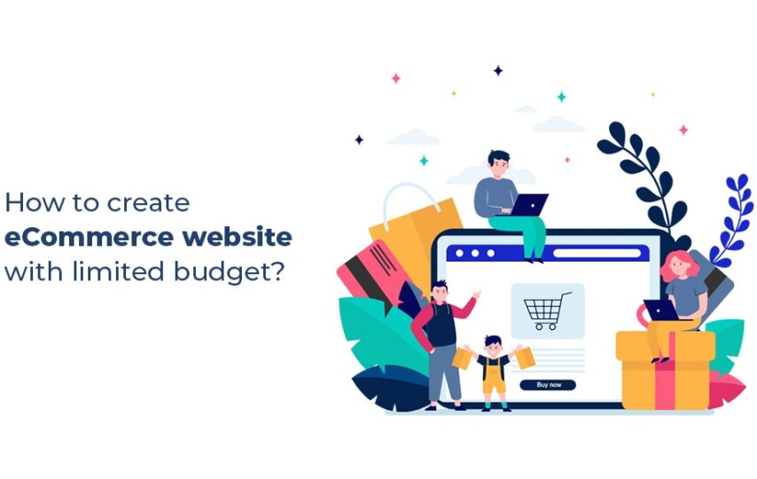 Launching an E-Commerce Website with a Limited Budget