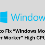 How to Fix “Windows Modules Installer Worker” High CPU Usage