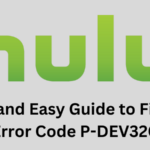 Quick and Easy Guide to Fix Hulu Error Code P-DEV320
