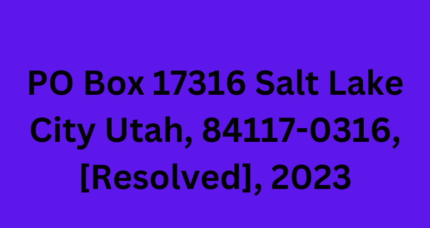 PO Box 17316 Salt Lake City Utah