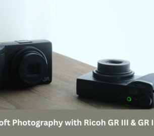 Snap Soft Photography with Ricoh GR III & GR IIIx HDF