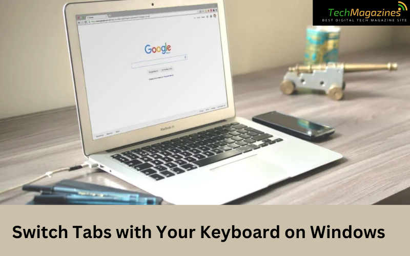 Switch Tabs with Your Keyboard on Windows