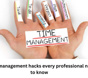 10 time management hacks every professional needs to know