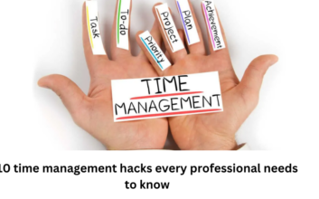 10 time management hacks every professional needs to know