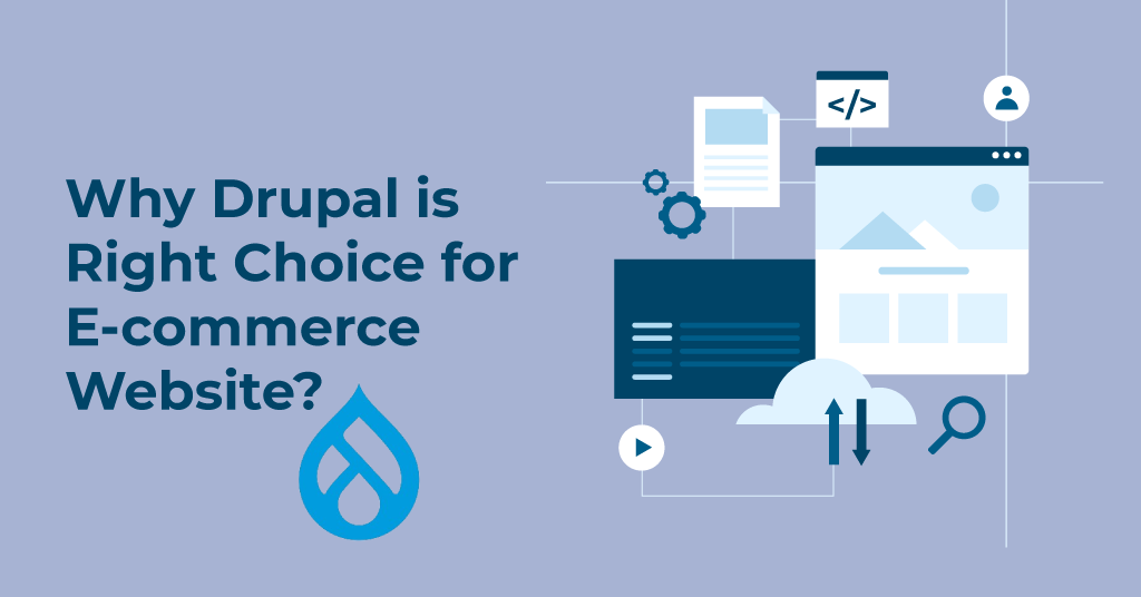 Why Drupal is Right Choice for E-commerce Website | Tech Magazine