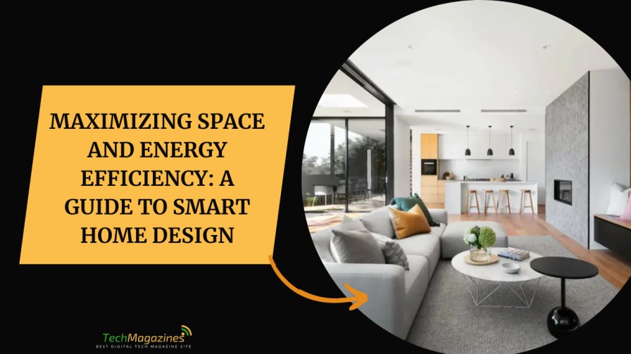 Maximizing Space And Energy Efficiency: A Guide To Smart Home Design ...