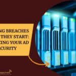 Stopping Breaches Before They Start: Advancing Your AD Security