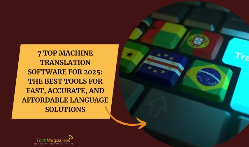 7 Top Machine Translation Software for 2025