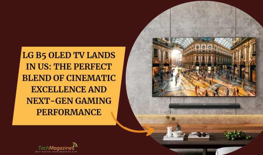 LG B5 OLED TV Lands in US