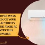 10 Proven Ways to Reduce Your AC Electricity Bill and Avoid AC Blasts This Summer