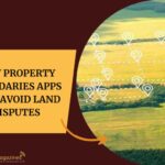 How Property Boundaries Apps Help Avoid Land Disputes