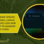 Google AI Mode Update- PDF Summaries, Canvas Planner & Live Lens Now Rolling Out to Android and iOS Users