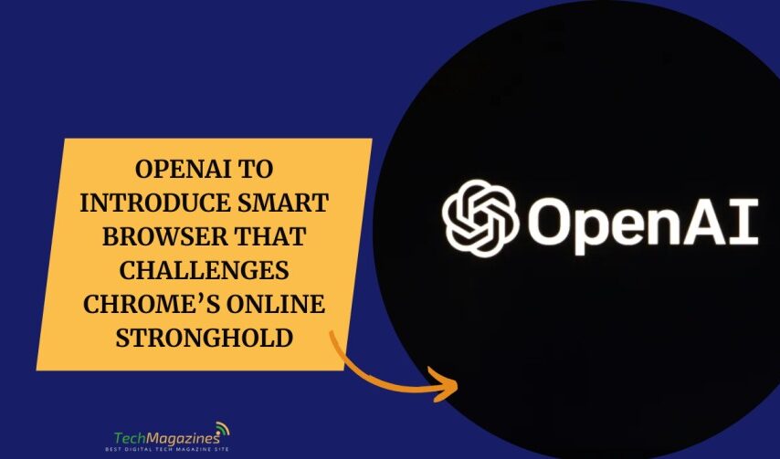 OpenAI to Introduce Smart Browser That Challenges Chrome’s Online Stronghold