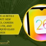 Apple’s iOS 26 Beta 6 Rolls Out