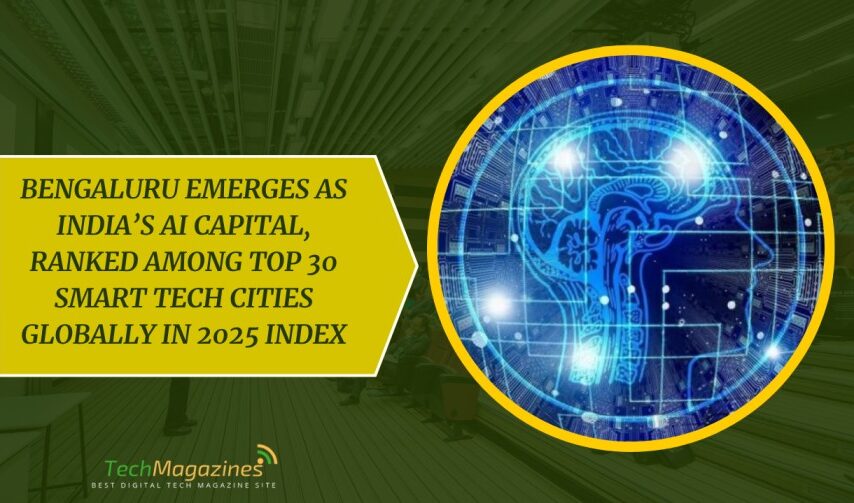 Bengaluru Emerges as India’s AI Capital, Ranked Among Top 30 Smart Tech Cities Globally in 2025 Index