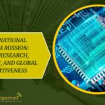 India’s National Quantum Mission: Driving Research, Innovation, and Global Competitiveness