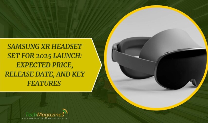 Samsung XR Headset Set for 2025 Launch