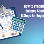 Prepare a Balance Sheet