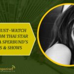 Top 10 Must-Watch Picks from Thai Star Urassaya Sperbund’s Movies & Shows