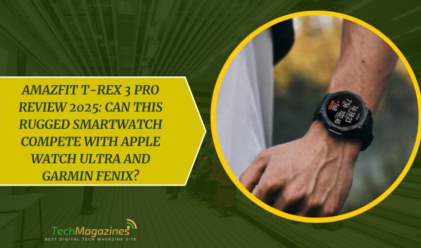 Amazfit T-Rex 3 Pro Review 2025