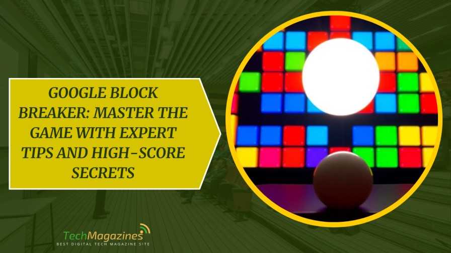 Google Block Breaker: Master the Game with Expert Tips and High-Score ...