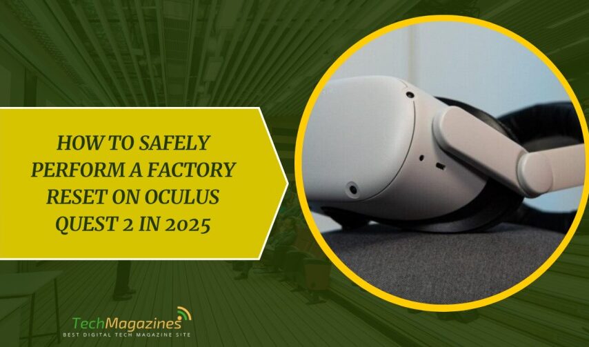 How to Safely Perform a Factory Reset on Oculus Quest 2 in 2025