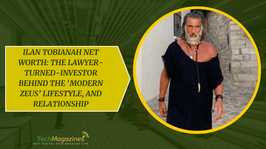 Ilan Tobianah Net Worth The LawyerTurnedInvestor Behind the ‘Modern
