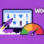 Tips to Speed up WooCommerce Store