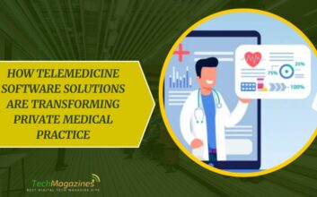 How Telemedicine Software Solutions Are Transforming Private Medical Practice