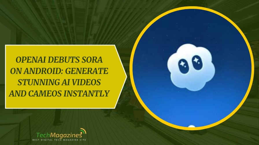 OpenAI Debuts Sora on Android: Generate Stunning AI Videos and Cameos ...