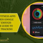 The 5 Best Fitness Apps to Use When Google Fit Isn’t Enough: Complete Guide to Smarter Tracking