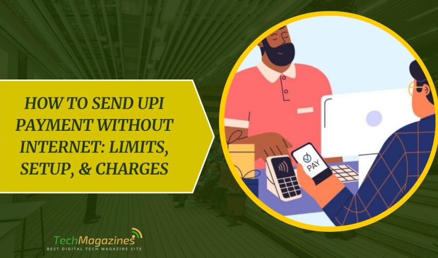How to Send UPI Payment Without Internet: Limits, Setup, & Charges