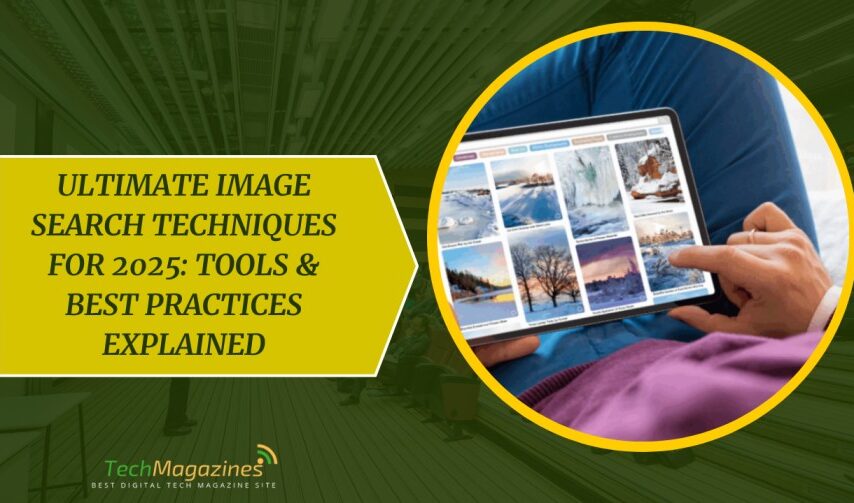 Ultimate Image Search Techniques for 2025: Tools & Best Practices Explained