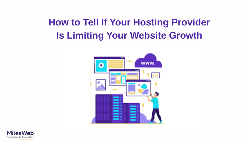 How to Tell If Your Hosting Provider Is Limiting Your Website Growth